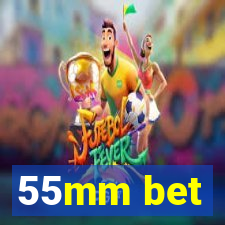 55mm bet